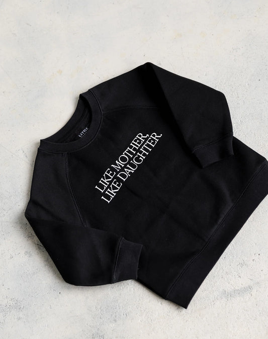 Like Mother Like Daughter Crewneck